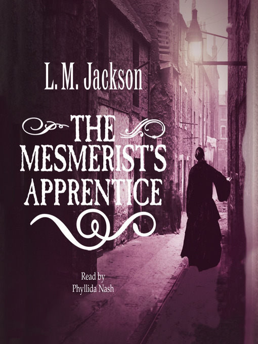 Title details for The Mesmerist's Apprentice by L. M. Jackson - Available